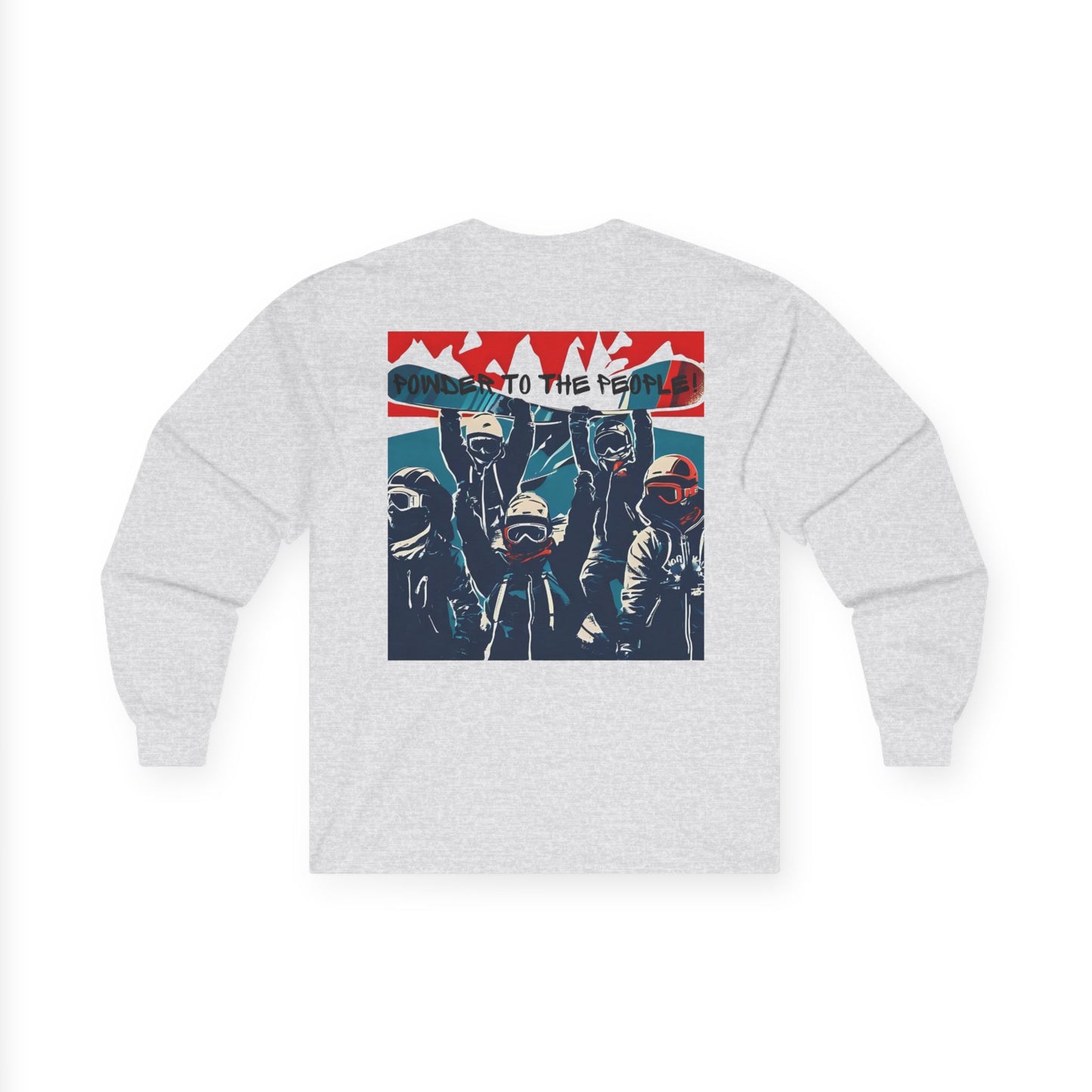 Powder to the People - Long Sleeve Snow Tee