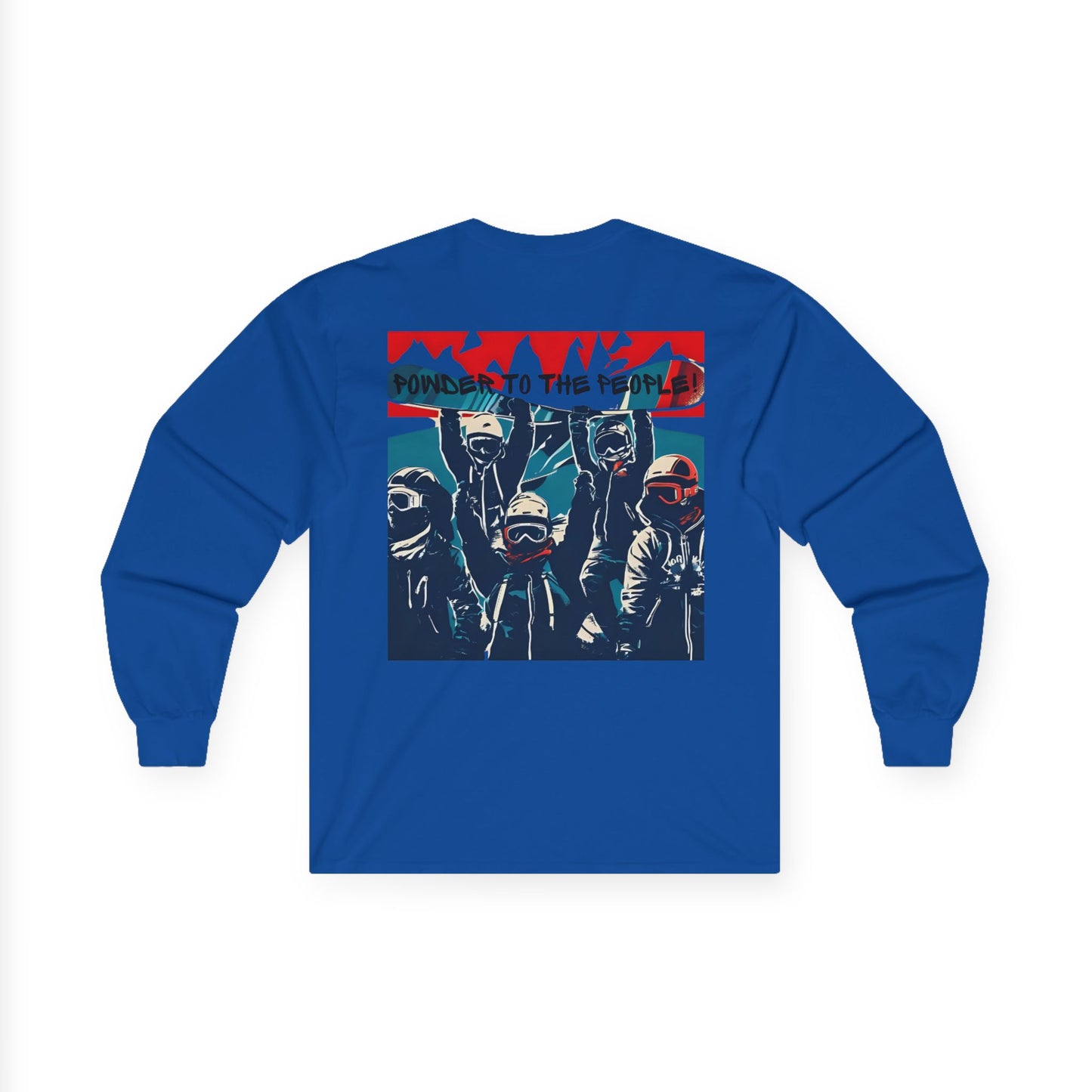 Powder to the People - Long Sleeve Snow Tee