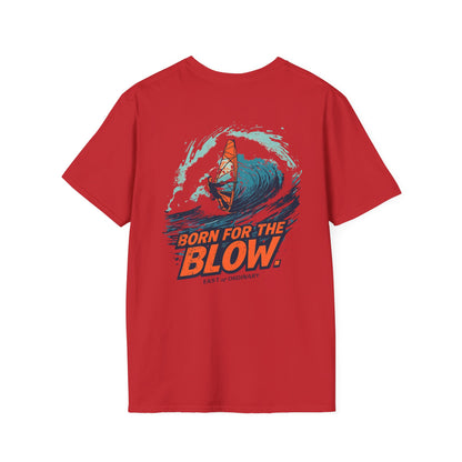 Born for the Blow - Windsurfing Tee