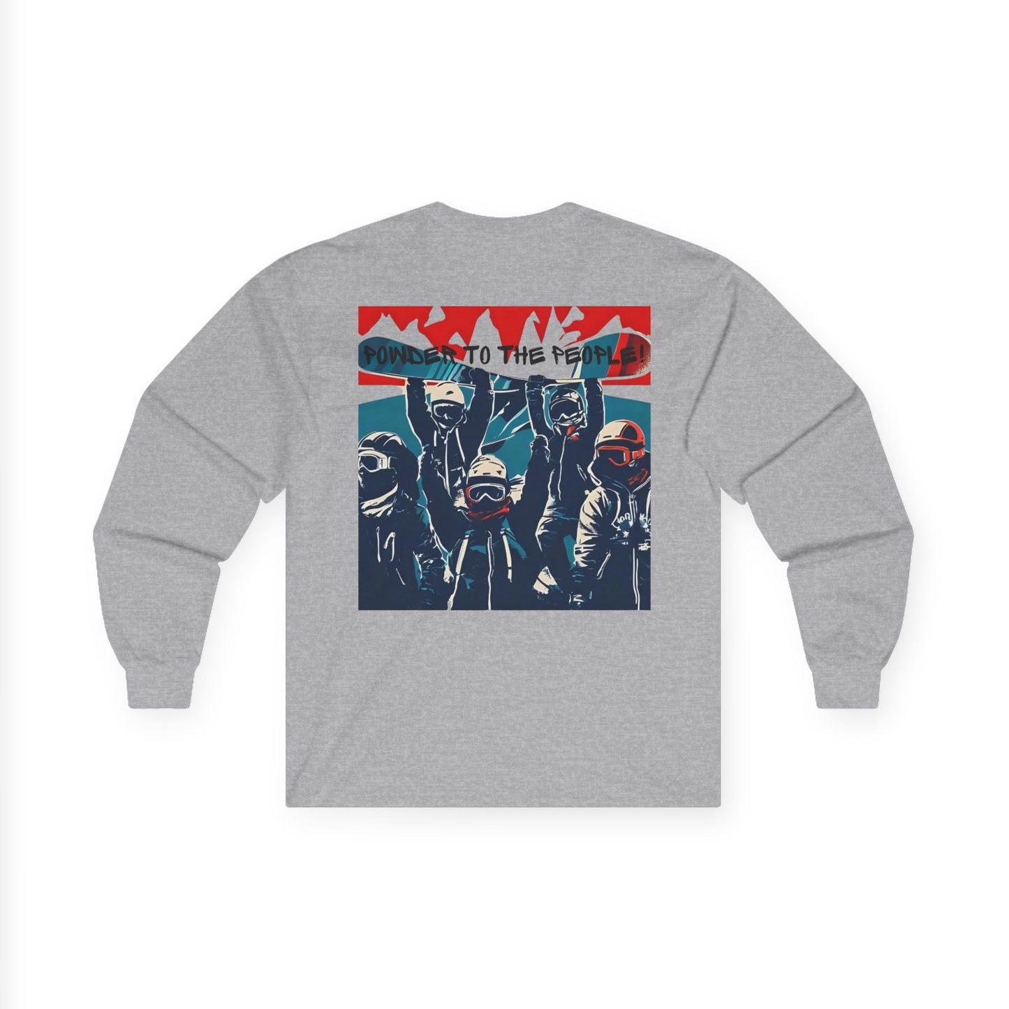 Powder to the People - Long Sleeve Snow Tee