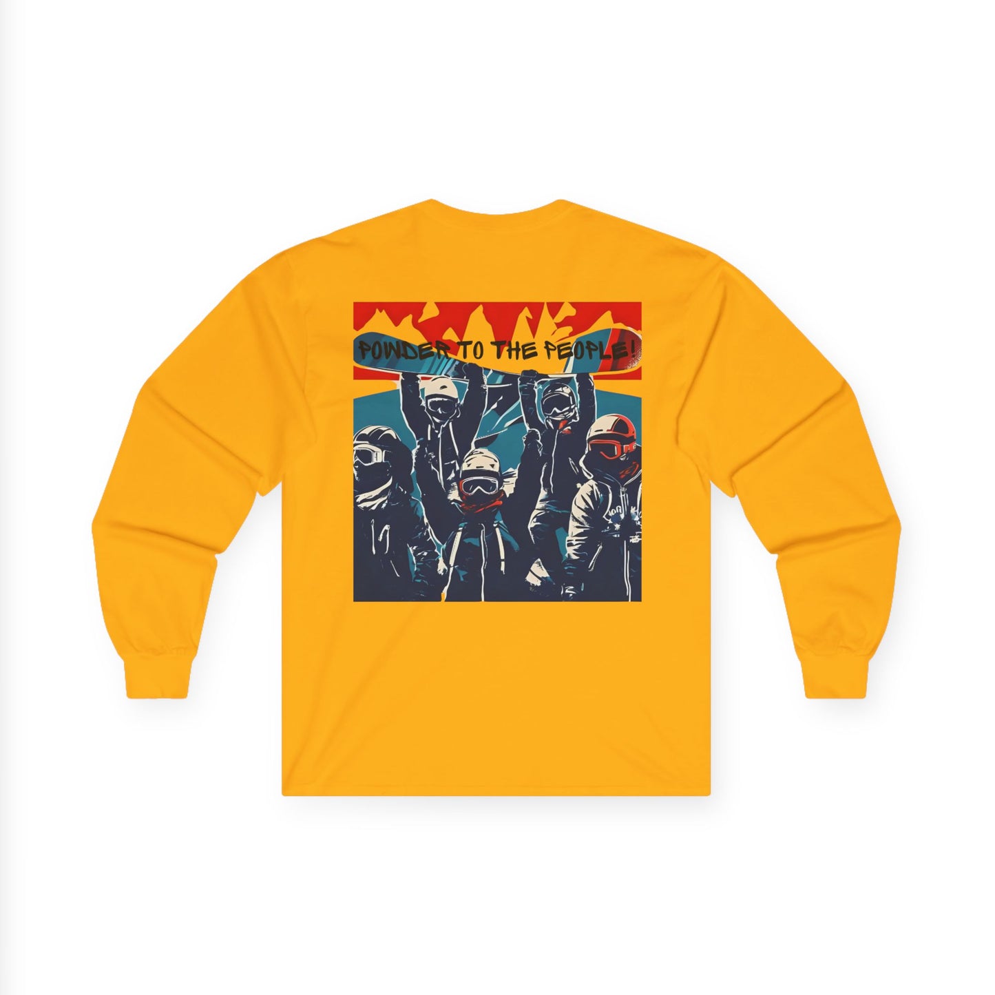 Powder to the People - Long Sleeve Snow Tee