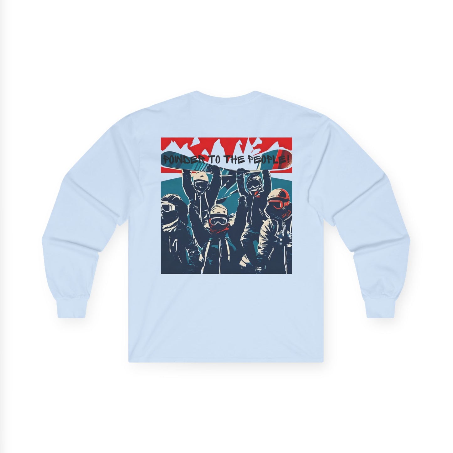 Powder to the People - Long Sleeve Snow Tee
