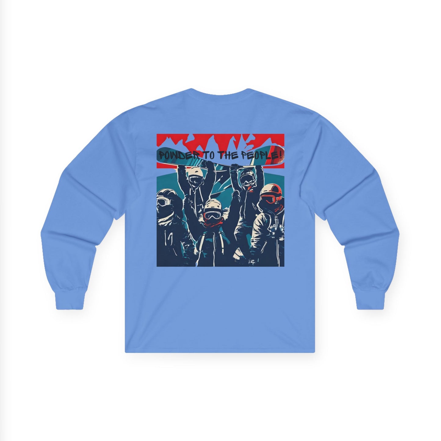 Powder to the People - Long Sleeve Snow Tee