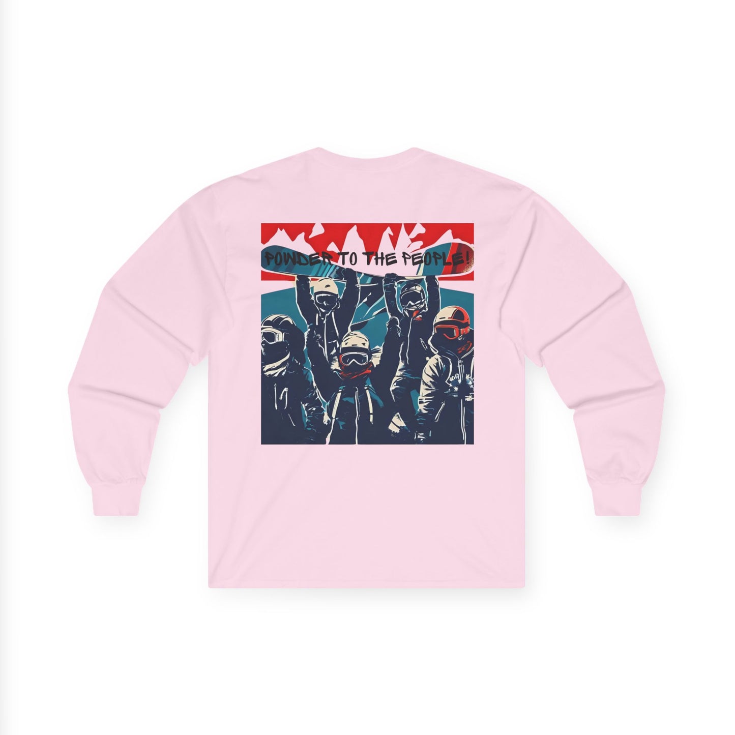 Powder to the People - Long Sleeve Snow Tee